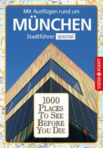 1000 Places To See Before You Die - 1000 Places To See Before You Die Stadtführer München