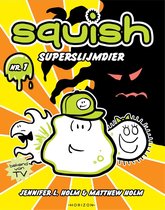 Squish 1 - Superslijmdier