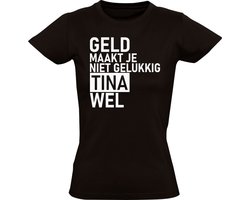 Geld maakt je niet gelukkig maar Tina wel Dames T-shirt - geld - humor - grappig - relatie - liefde - money