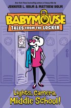 Babymouse Tales from the Locker- Lights, Camera, Middle School!
