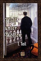 Wolf unter Wölfen, 1.Teil