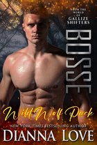 Wild Wolf Pack from the world of Gallize Shifters 1 - Bosse: Wild Wolf Pack from the world of Gallize Shifters