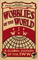 Wobblies of the World A Global History of the IWW Wildcat