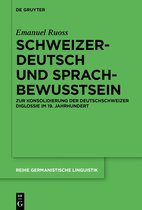 Reihe Germanistische Linguistik316- Schweizerdeutsch und Sprachbewusstsein
