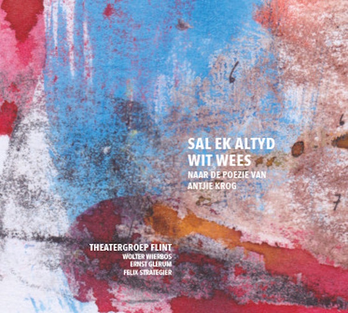 Sal Ek Altyd Wit Wees - naar de poezie van Antjie Krog