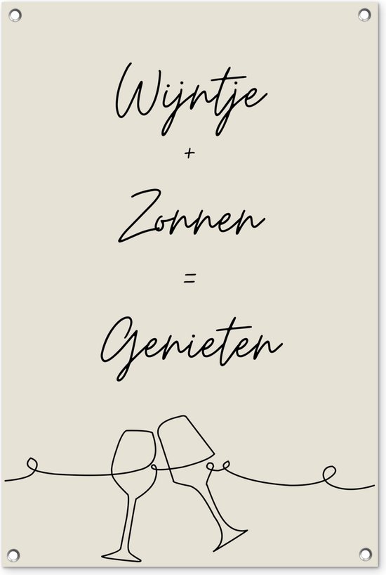 Tuinposter 60x90 cm - Tuindecoratie - Quote - Wijntje - Zonnen - Genieten - Beige - Tekst - Poster voor in de tuin - Buiten decoratie - Schutting tuinschilderij - Wanddecoratie