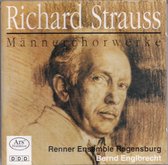 Mannerchorwerke - Richard Strauss - Renner Ensemble Regensburg o.l.v. Bernd Englbrecht
