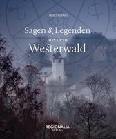 Sagen und Legenden - Sagen und Legenden aus dem Westerwald