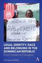 Anthem Series in Citizenship and National Identities- Legal Identity, Race and Belonging in the Dominican Republic