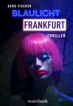 Frankfurt-Thriller 2 - Blaulicht Frankfurt