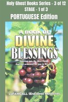 Holy Ghost School Book Series 3 - A BOOK OF DIVINE BLESSINGS - Entering into the Best Things God has ordained for you in this life - PORTUGUESE EDITION
