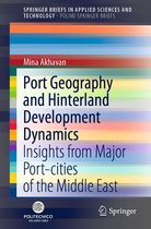 SpringerBriefs in Applied Sciences and Technology - Port Geography and Hinterland Development Dynamics