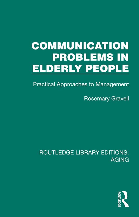 Routledge Library Editions: Aging- Communication Problems in ... - cover
