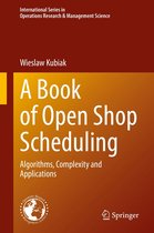International Series in Operations Research & Management Science 325 - A Book of Open Shop Scheduling