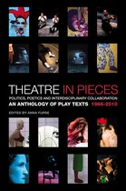 Theatre In Pieces: Politics, Poetics And Interdisciplinary C