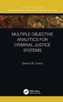 Emerging Operations Research Methodologies and Applications- Multiple Objective Analytics for Criminal Justice Systems