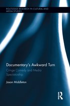 Routledge Research in Cultural and Media Studies- Documentary's Awkward Turn