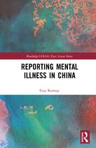 Routledge/Asian Studies Association of Australia ASAA East Asian Series- Reporting Mental Illness in China