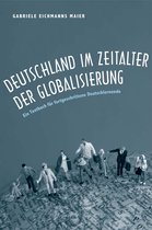 Deutschland im Zeitalter der Globalisierung - Ein Textbuch für fortgeschrittene Deutschlernende