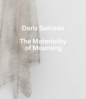 Doris Salcedo - The Materiality of Mourning