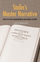 Stalin`s Master Narrative – A Critical Edition of the History of the Communist Party of the Soviet Union (Bolsheviks), Short Course