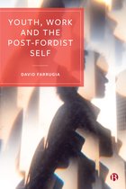Youth, Work and the PostFordist Self