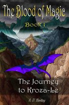The Blood of Magic 1 - The Journey to Kroza-Le