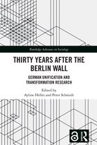 Routledge Advances in Sociology- Thirty Years After the Berlin Wall