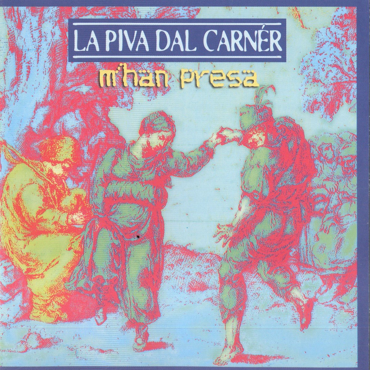 La Piva Dal Carnèr - M'Han Presa (CD)