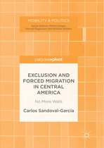 Mobility & Politics- Exclusion and Forced Migration in Central America