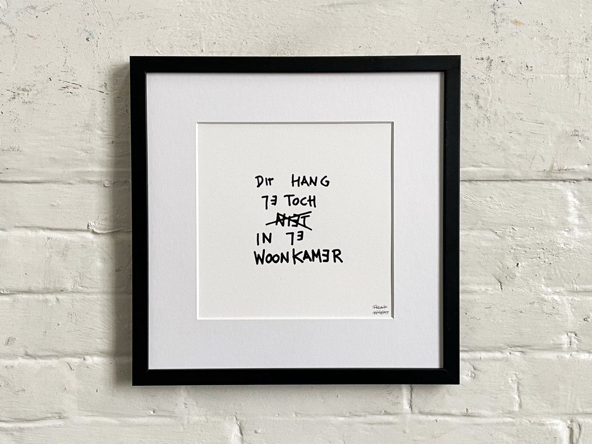 DIT HANG JE TOCH NIET IN DE WOONKAMER? - Limited Edt. Art Print / Text Print - Frank Willems