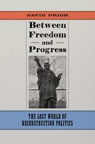 Conflicting Worlds: New Dimensions of the American Civil War- Between Freedom and Progress