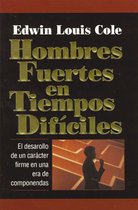 Hombres Fuertes En Tiempos Dificiles/ Strong Men in Tough Times