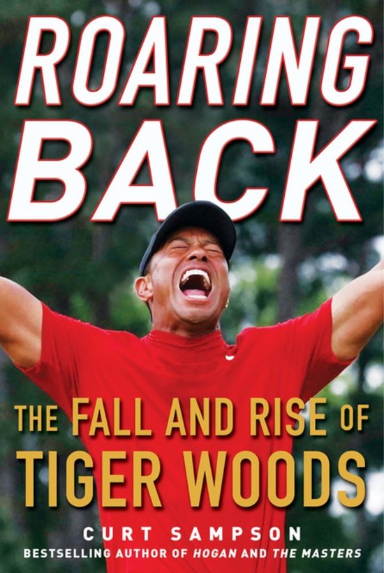 Boekomslag van "ROARING BACK THE FALL AND RISE OF TIGER WOODS" met Tiger Woods in rood shirt met armen omhoog.