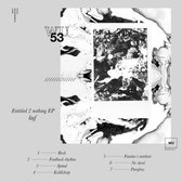 Entitled 2 Nothing Ep