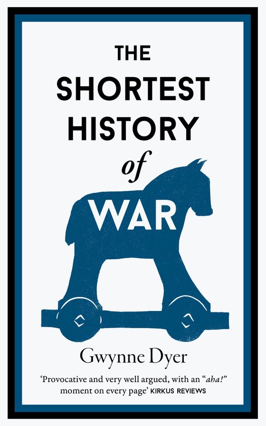 Boek "The Shortest History of War" met op de voorkant een blauwe afbeelding van een houten paard met wielen en de titel in witte letters.