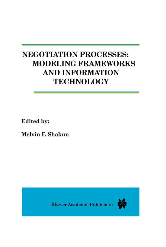 Negotiation Processes: Modeling Frameworks and Information T ... - cover