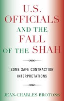 U.S. Officials and the Fall of the Shah