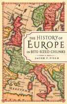 Bite-Sized Chunks-The History of Europe in Bite-sized Chunks