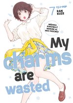 My charms are wasted 7 - My charms are wasted (Vol. 7)