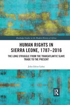 Routledge Studies in the Modern History of Africa- Human Rights in Sierra Leone, 1787-2016