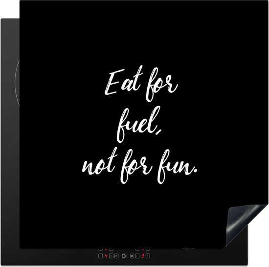 KitchenYeah® Inductie beschermer 60x60 cm - Quotes - Eten - Eat for fuel, not for fun - Spreuken - Kookplaataccessoires - Afdekplaat voor kookplaat - Inductiebeschermer - Inductiemat - Inductieplaat mat