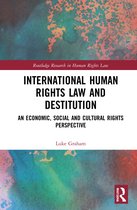 Routledge Research in Human Rights Law- International Human Rights Law and Destitution