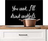 Spatscherm keuken 90x60 cm - Kookplaat achterwand Quotes - Cocktails - You cook, I'll drink cocktails - Spreuken - Drank - Muurbeschermer - Spatwand fornuis - Hoogwaardig aluminium