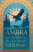 Ambra-Trilogie 1 - Ambra und die Legende der vier Pfade