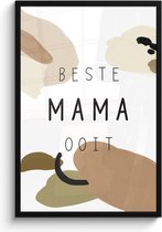 Fotolijst inclusief poster - Posterlijst 60x90 cm - Posters - Beste mama ooit - Spreuken - Mama - Quotes - Foto in lijst decoratie - Cadeau voor moeder - Moederdag cadeautje