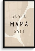 Fotolijst inclusief poster - Posterlijst 60x90 cm - Posters - Spreuken - Quotes - Beste mama ooit - Mama - Foto in lijst decoratie - Cadeau voor moeder - Moederdag cadeautje