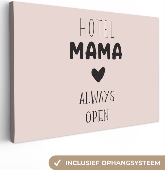 Canvas schilderij 30x20 cm - Wanddecoratie Spreuken - Mama - Quotes - Hotel mama always open - Muurdecoratie woonkamer - Slaapkamer decoratie - Kamer accessoires - Schilderijen - Moederdag cadeautje - Cadeau voor moeder - Tekstbord