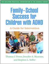 The Guilford Practical Intervention in the Schools Series- Family-School Success for Children with ADHD