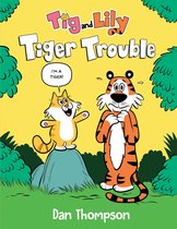 Tig and Lily 1 - Tiger Trouble (Tig and Lily Book 1)